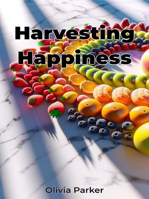 cover image of Harvesting Happiness